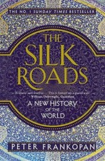 The silk roads : a new history of the world