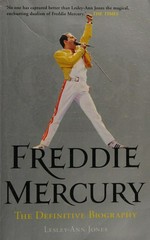 Freddie Mercury : the definitive biography