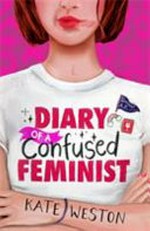 Diary of a confused feminist .