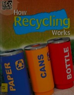 How recycling works