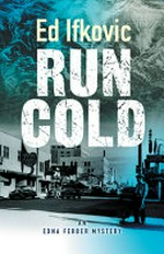 Run cold : an Edna Ferber mystery