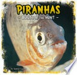 Piranhas : built for the hunt