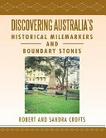 Discovering Australia's historical milemarkers and boundary stones