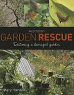 Australian garden rescue : restoring a damaged garden