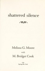 Shattered silence : the untold story of a serial killer's daughter