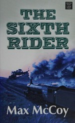 The sixth rider : a novel of the Dalton gang