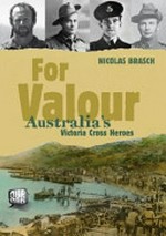 For valour : Australia's Victoria Cross heroes