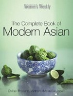 The complete book of modern Asian : China, Thailand, Vietnam, Malaysia, Japan