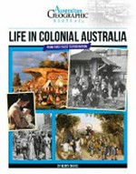 Life in colonial Australia : from first fleet to federation