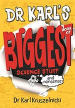 Dr. Karl's biggest book of science, stuff and nonsense