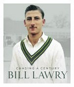 Bill lawry : chasing a century