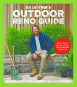 Dale Vine's outdoor reno guide : transform your garden on any budget.