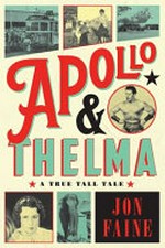 Apollo & Thelma : a true tall tale