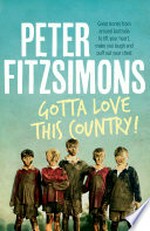 Gotta love this country! / Peter FitzSimons.
