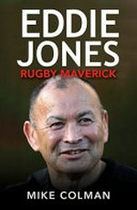 Eddie Jones : rugby maverick