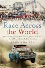 Race across the world : the incredible story of the world's greatest road race - the 1968 London to Sydney Marathon
