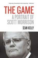 The game ; A portrait of Scott Morrison