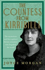 The Countess from Kirribilli : the mysterious and free-spirited literary sensation who beguiled the world