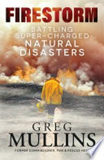 Firestorm : battling super-charged natural disasters
