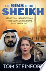 The sins of the sheikh : abduction, intimidation & intrigue inside the royal family of Dubai
