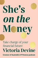 She's on the money ; Take charge of your financial future
