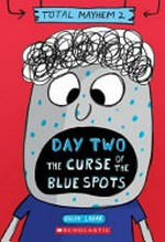Day Two : The Curse of the Blue Spots