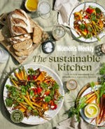 The Sustainable Kitchen : Live and cook consciously and ethically for a waste-free lifestyle