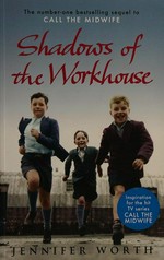Shadows of the workhouse : the drama of life in postwar London