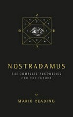 Nostradamus ; The complete prophecies for the future