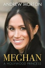Meghan : a Hollywood princess