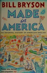 Made in America : an informal history of American English