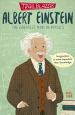 Albert Einstein : the greatest mind in physics