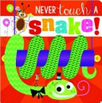 Never touch a snake!