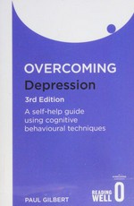 Overcoming depression : a guide to recovery with a complete self-help programme