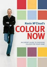 Kevin McCloud's colour now : an expert guide to choosing colour for your home.