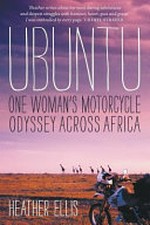 Ubuntu : one woman's motorcycle odyssey across Africa