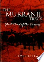 The Murranji Track ; a ghost road of the drovers