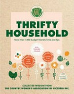Thrifty household : more than 1000 budget-friendly hints and tips