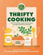 Thrifty cooking : over 170 reliable recipes and hundreds of budget-friendly hints and tips