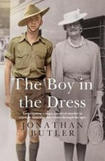 The boy in the dress : investigating a tragic unsolved murder in wartime Australia that echoes through the ages