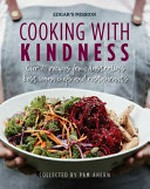 Cooking with kindness : over 70 recipes from Australia's best vegan chefs and restaurants