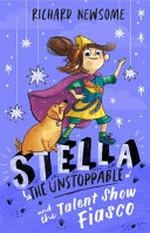 Stella the Unstoppable and the talent show fiasco