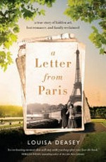 A letter from Paris : a true story of hidden art, lost romance, and family reclaimed