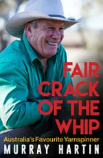 Fair crack of the whip : Australia's favourite yarnspinner
