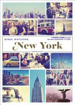 Binge watching New York : a travel guide through the most emblematic TV series