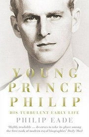 Young Prince Philip ; his turbulent early life