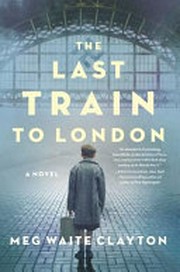The last train to London : a novel