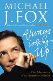 Always looking up ; the adventures of the incurable optimist