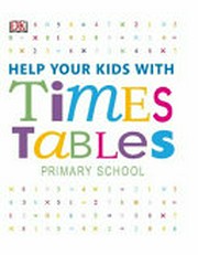 Help your kids with times tables : primary school