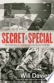Secret & special : the untold story of Z Special Unit in the Second World War